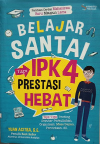 Image of Belajar Santai Tapi IPK 4 Peestasi Hebat