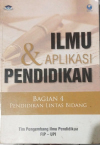 Image of Ilmu & Aplikasi Pendidikan - Bagian 4: Pendidikan Lintas Bidang