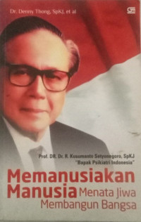 Image of Memanusiakan Manusia Menata Jiwa Membangun Bangsa
