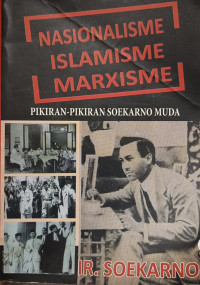Image of Nasionalisme Islamisme Marxisme - Pikiran-Pikiran Soekarno Muda