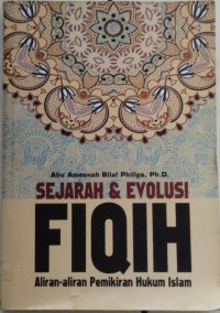 Image of Sejarah & Evolusi Fiqih (Aliran-aliran Pemikiran Hukum Islam)