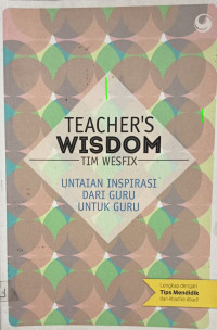 Image of Teacher's Wisdo Untaian Inspirasi Dari Guru Untuk Guru