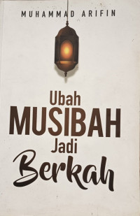 Image of Ubah Musibah Jadi Berkah
